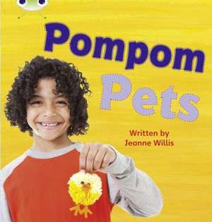 Bug Club Phonics - Phase 4 Unit 12: Pompom Pets de Jeanne Willis