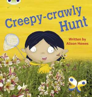 Bug Club Phonics - Phase 5 Unit 19: Creepy Crawly Hunt de Alison Hawes