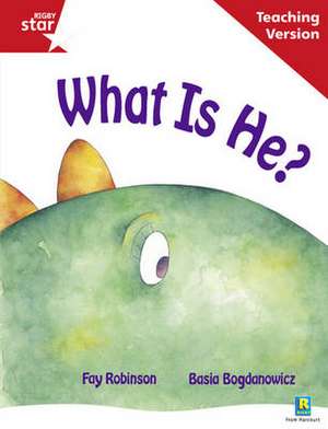 Rigby Star Guided Reading Red Level: What Is He? Teaching Version