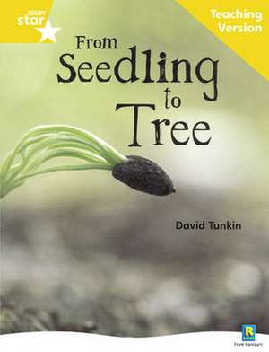 Rigby Star Non-fiction Guided Reading Yellow Level: From Seedling to Tree Teaching Version