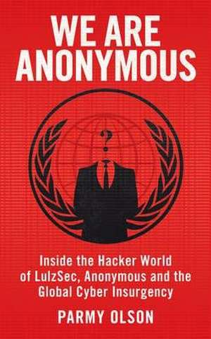 Olson, P: We Are Anonymous
