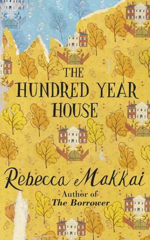 The Hundred-Year House de Rebecca Makkai