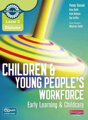 Level 3 Diploma Children and Young People's Workforce (Early Learning and Childcare) Candidate Handbook de Kate Beith