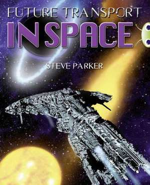 Bug Club Independent Non Fiction Year 5 Blue A Future Transport in Space de Steve Parker