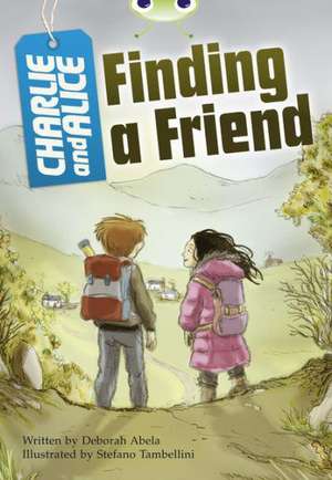 Bug Club Independent Fiction Year 4 Grey A Charlie and Alice Finding A Friend de Deborah Abela