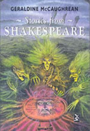 Stories from Shakespeare de Geraldine McCaughrean