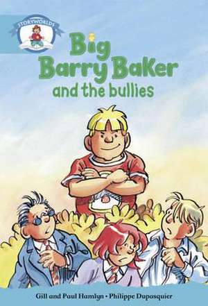 Literacy Edition Storyworlds Stage 9, Our World, Big Barry Baker and the Bullies de Gill Hamlyn