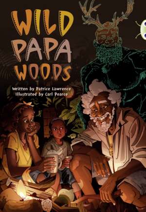 Bug Club Independent Fiction Year 6 Red B Wild Papa Woods de Patrice Lawrence