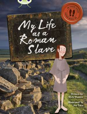 Hunter, N: Bug Club Non-Fiction Brown B/3B My Life as a Roma de Nick Hunter