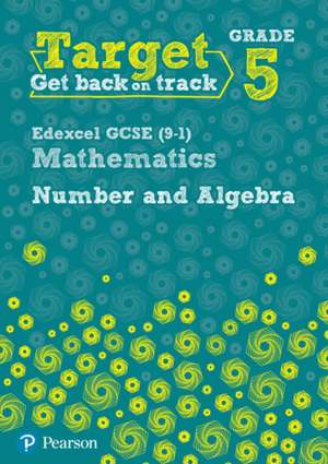 Target Grade 5 Edexcel GCSE (9-1) Mathematics Number and Algebra Workbook de Katherine Pate