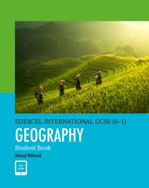 Pearson Edexcel International GCSE (9-1) Geography Student Book de MICHAEL WITHERICK