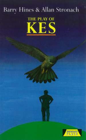 The Play Of Kes de Allen Stronach