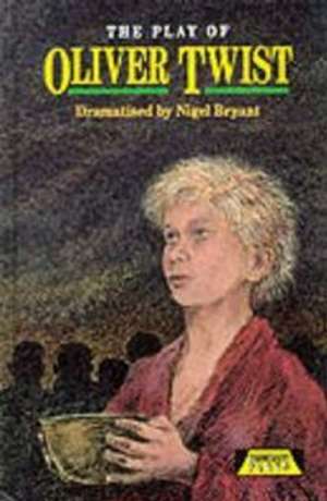 The Play of Oliver Twist de Nigel Bryant