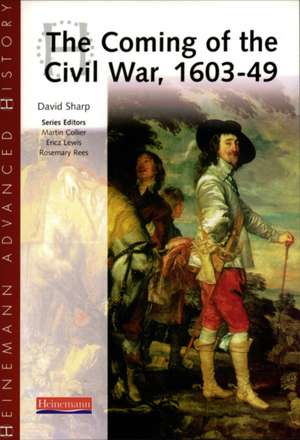 Heinemann Advanced History: The Coming of the Civil War 1603-49 de David Sharp