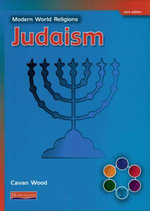 Modern World Religions: Judaism Pupil Book Core de Cavan Wood