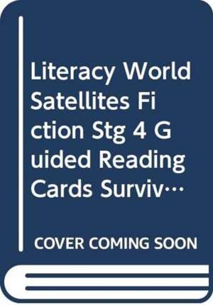 Literacy World Satellites Fiction Stg 4 Guided Reading Cards Survival Frwk Single