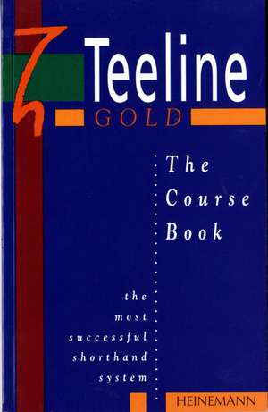 Teeline Gold Coursebook de Celia Osborne