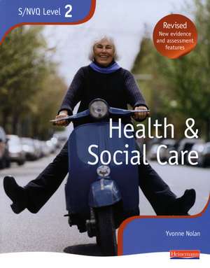 NVQ/SVQ Level 2 Health and Social Care Candidate Book, Revised Edition de Yvonne Nolan