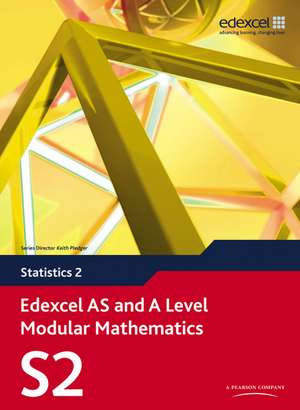 Edexcel AS and A Level Modular Mathematics Statistics 2 S2 de Greg Attwood