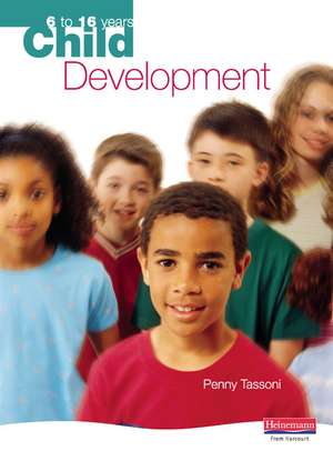 Child Development: 6 to 16 Years de Penny Tassoni