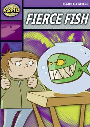 Rapid Reading: Fierce Fish (Stage 1, Level 1B) de Claire Llewellyn