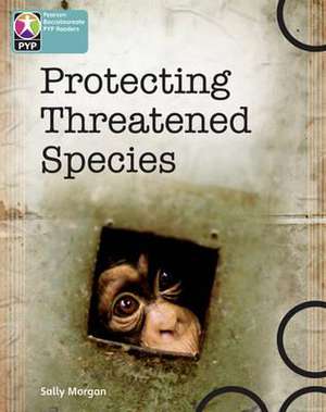 Primary Years Programme Level 10 Protecting Threatened Speci de Sally Morgan