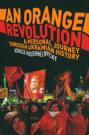 ORANGE REVOLUTION de Askold Krushnelnycky