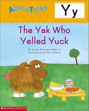 Alphatales (Letter Y: A Series of 26 Irresistible Animal Storybooks That Build Phonemic Awareness & Teach Each Letter of the de Carol Pugliano-Martin