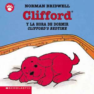 Clifford y la Hora de Dormir/Clifford's Bedtime de Norman Bridwell