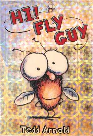 Hi, Fly Guy! (Fly Guy #1) de Tedd Arnold