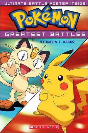 Pokemon Greatest Battles [With Poster] de Maria S. Barbo