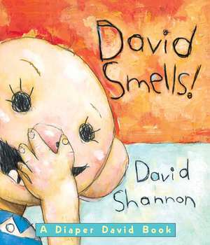 David Smells! a Diaper David Book de David Shannon