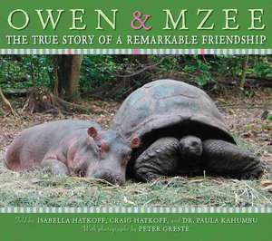 Owen & Mzee: The True Story of a Remarkable Friendship de Isabella Hatkoff