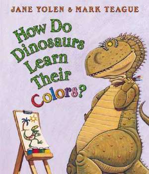 How Do Dinosaurs Learn Their Colors? de Jane Yolen