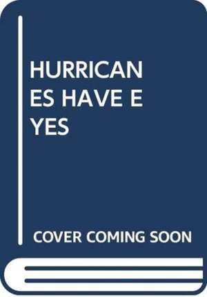 HURRICANES HAVE EYES de SCHOLASTIC