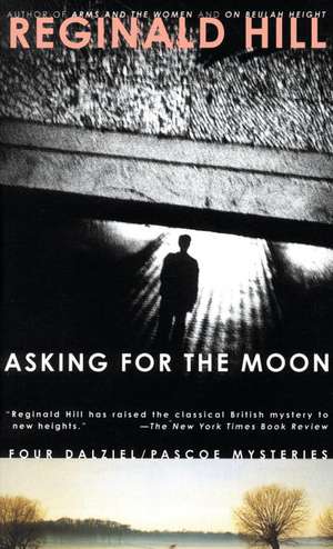 Asking for the Moon de Reginald Hill