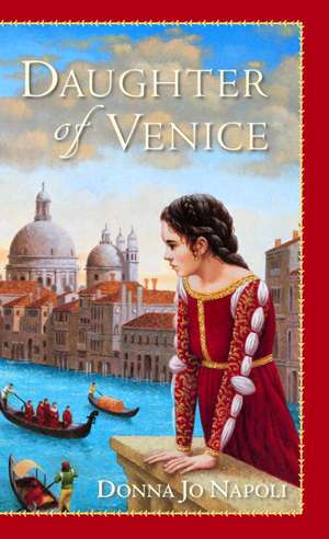 Daughter of Venice de Donna Jo Napoli