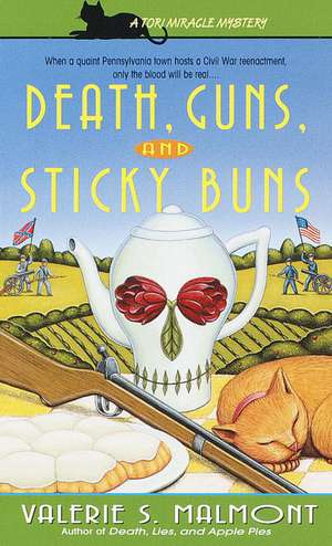 Death, Guns, and Sticky Buns de Valerie S. Malmont