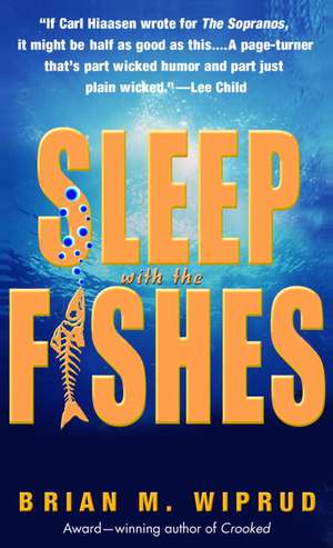 Sleep with the Fishes de Brian M. Wiprud