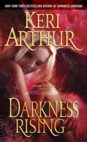 Darkness Rising de Keri Arthur