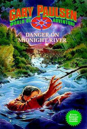 Danger on Midnight River: World of Adventure Series, Book 6 de Gary Paulsen