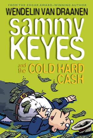 Sammy Keyes and the Cold Hard Cash de Wendelin Van Draanen