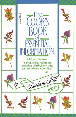 The Cook's Book of Essential Information: A Kitchen Handbook de Barbara Hill