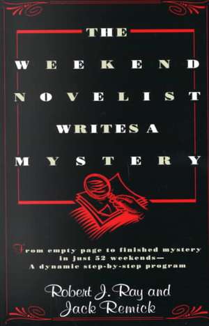 The Weekend Novelist Writes a Mystery de Robert Joseph Ray