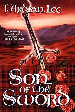 Son of the Sword de J. Ardian Lee