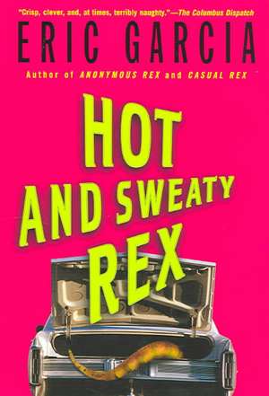 Hot and Sweaty Rex de Eric Garcia