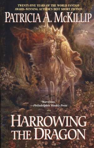 Harrowing the Dragon de Patricia A. McKillip