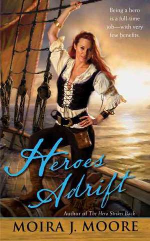 Heroes Adrift de Moira J. Moore