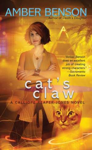 Cat's Claw: A Calliope Reaper-Jones Novel de Amber Benson