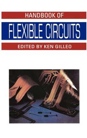 Handbook of Flexible Circuits de Ken Gilleo